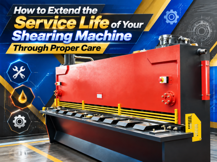How to Extend the Service Life of Your Shearing Machine Through Proper ...
